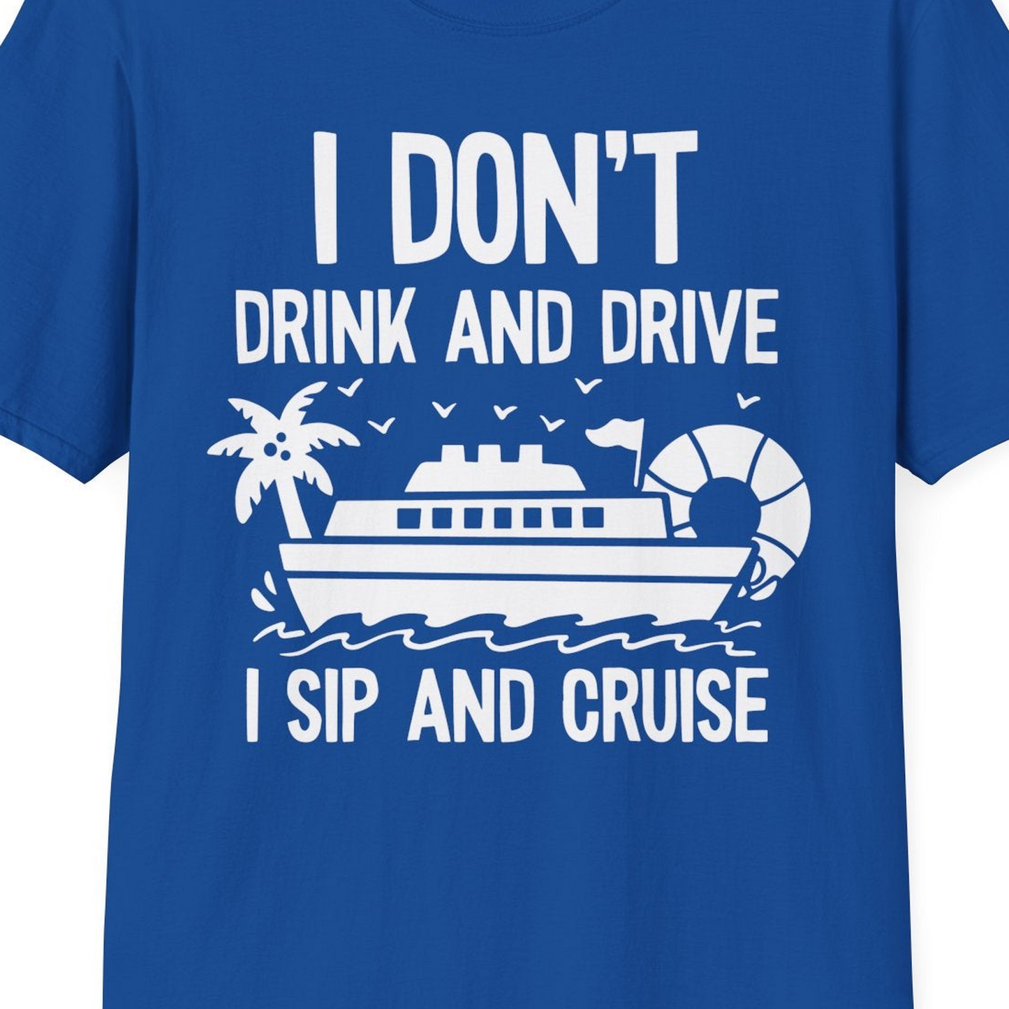 I Sip And Cruise Funny Drinking Shirt With Cruise Ship And Tropics — T-Shirt T-Shirt – Royal – Best Cruise Shirts Close Up