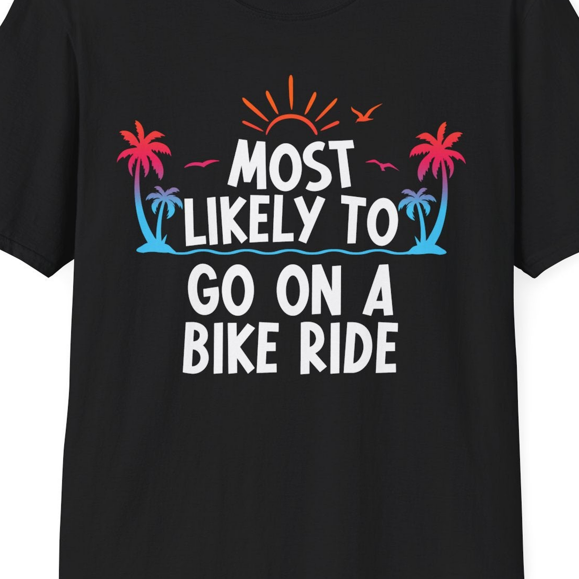 Most Likely To Go On A Bike Ride Tropical Sunset Palm Trees Shirt — T-Shirt T-Shirt – Black – Best Cruise Shirts Close Up