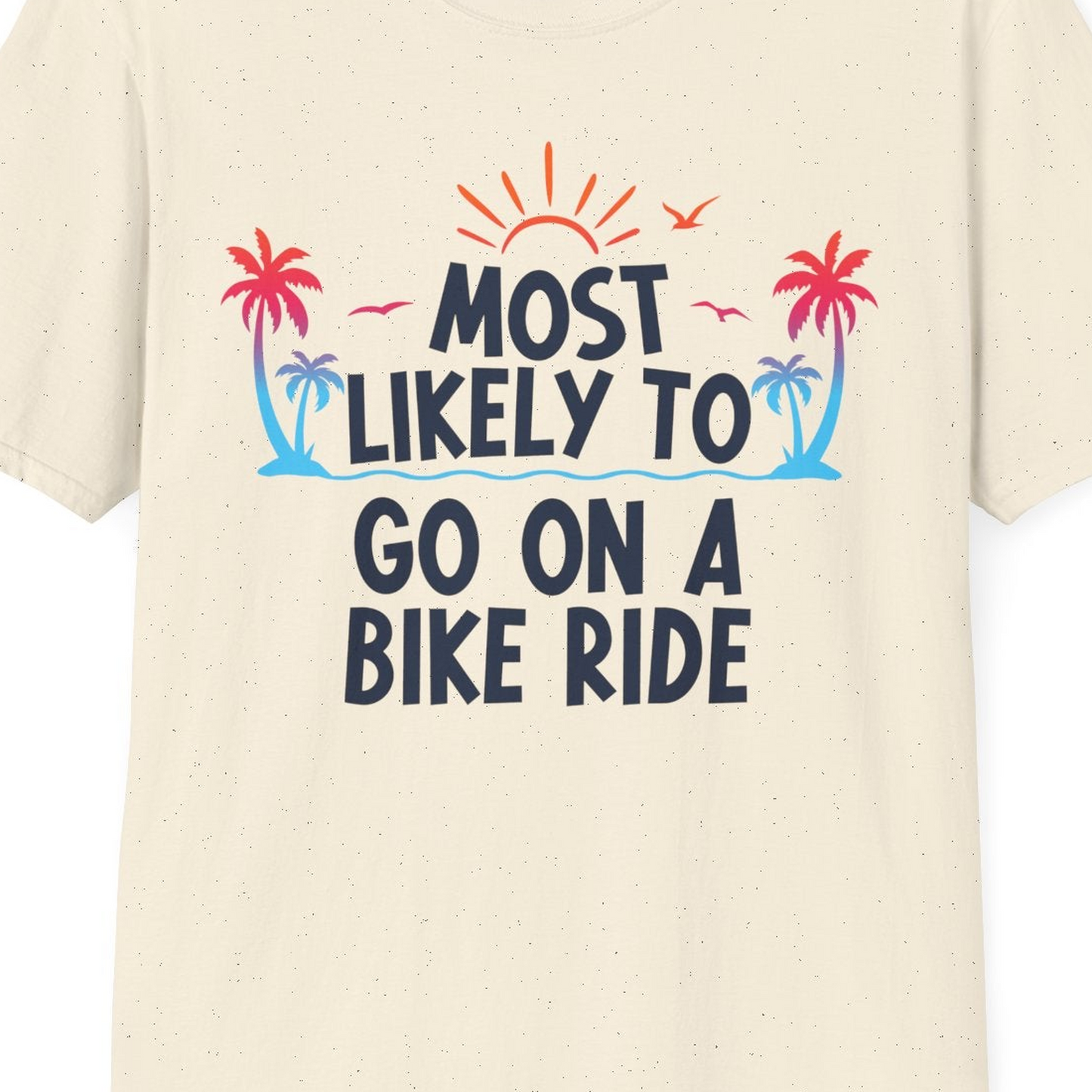 Most Likely To Go On A Bike Ride Tropical Sunset Palm Trees Shirt — T-Shirt T-Shirt – Natural – Best Cruise Shirts Close Up