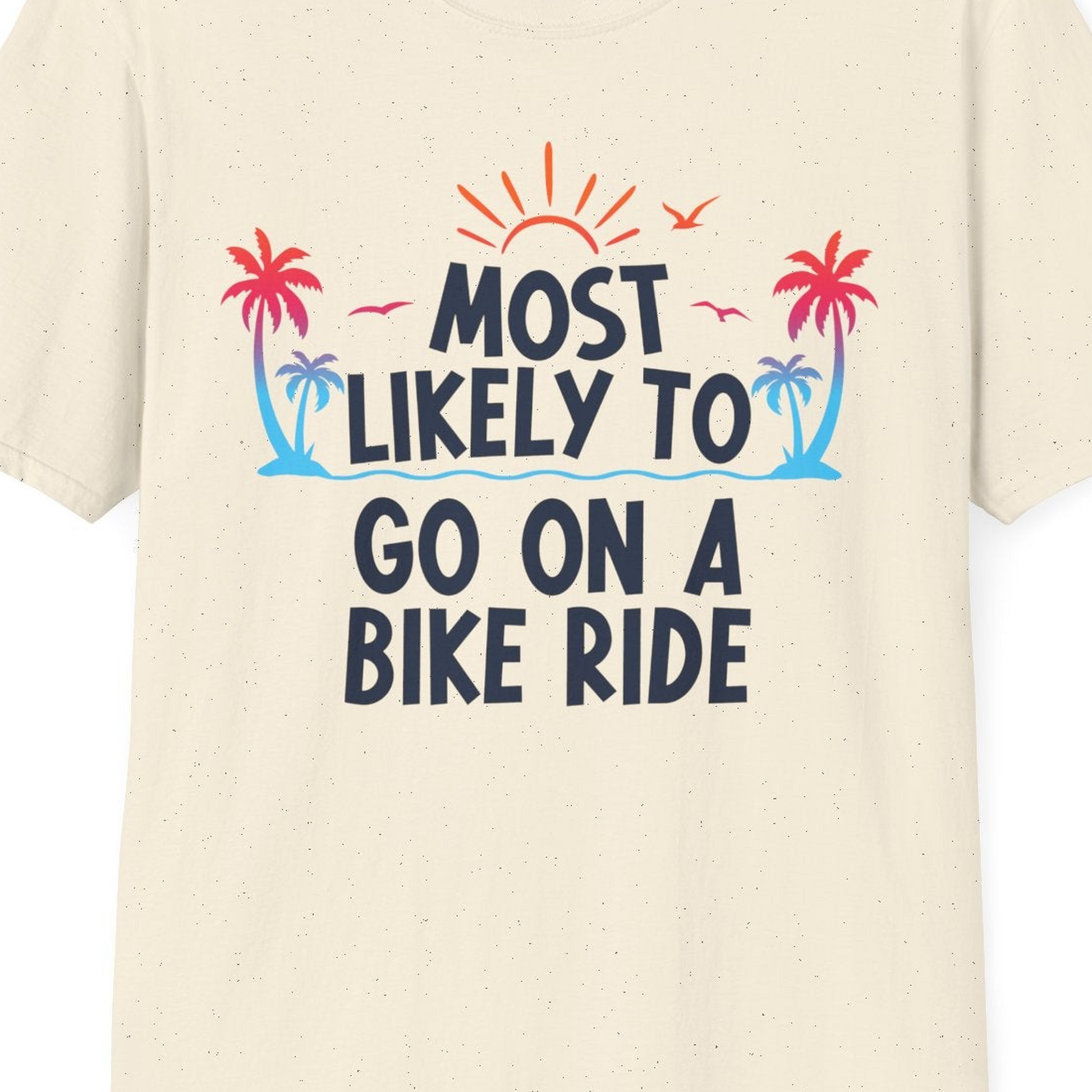 Most Likely To Go On A Bike Ride Tropical Sunset Palm Trees Shirt — T-Shirt T-Shirt – Natural – Best Cruise Shirts Close Up