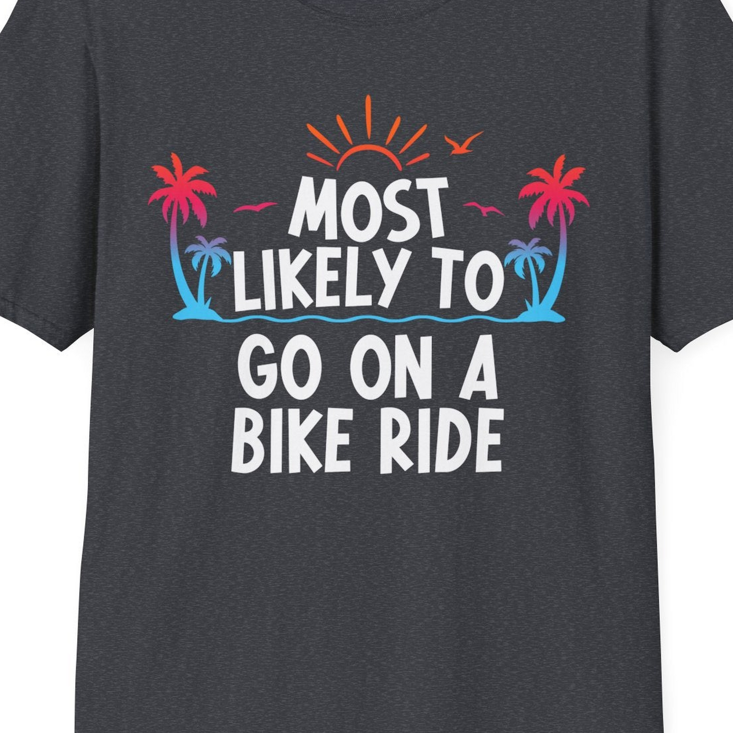 Most Likely To Go On A Bike Ride Tropical Sunset Palm Trees Shirt — T-Shirt T-Shirt – Dark Heather Grey – Best Cruise Shirts Close Up