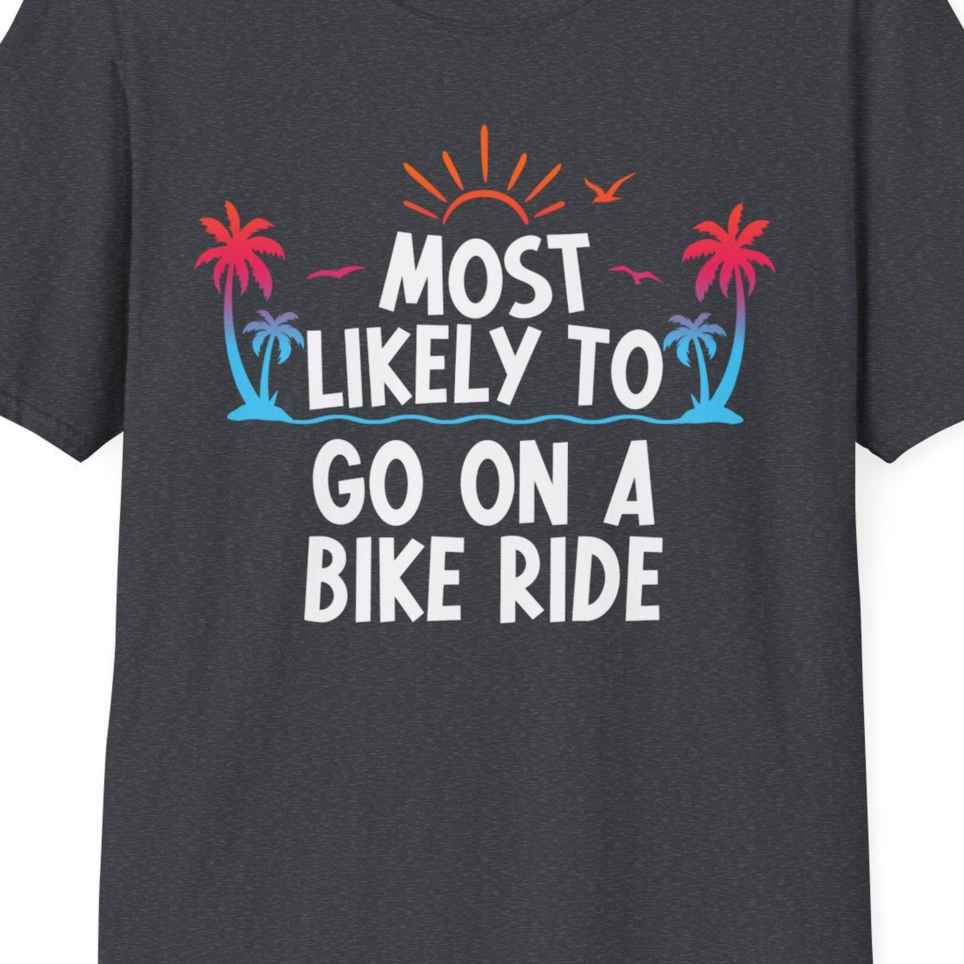 Most Likely To Go On A Bike Ride Tropical Sunset Palm Trees Shirt — T-Shirt T-Shirt – Dark Heather Grey – Best Cruise Shirts Close Up