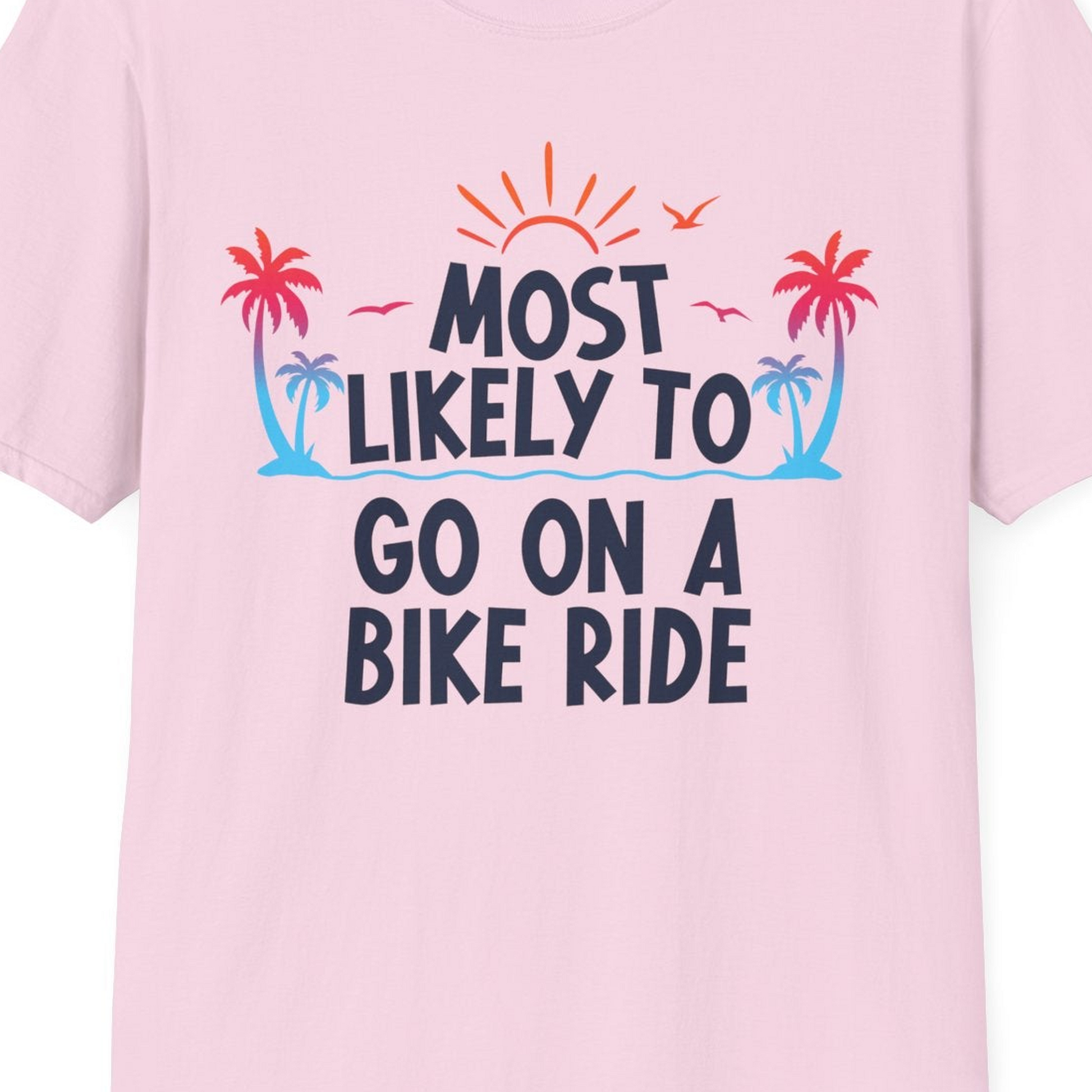 Most Likely To Go On A Bike Ride Tropical Sunset Palm Trees Shirt — T-Shirt T-Shirt – Light Pink – Best Cruise Shirts Close Up