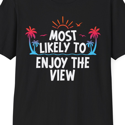 Most Likely To Enjoy The View Tropical Beach Sunset Palm Trees Shirt — T-Shirt T-Shirt – Black – Best Cruise Shirts Close Up