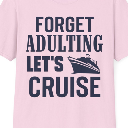 Forget Adulting Let's Cruise Shirt T-Shirt – Light Pink – Best Cruise Shirts Close Up