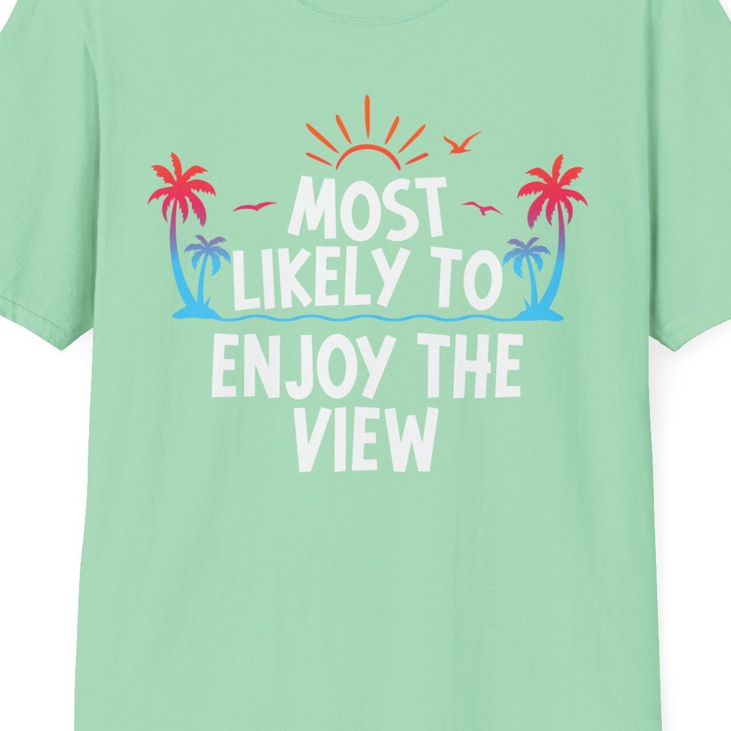 Most Likely To Enjoy The View Tropical Beach Sunset Palm Trees Shirt — T-Shirt T-Shirt – Mint Green – Best Cruise Shirts Close Up