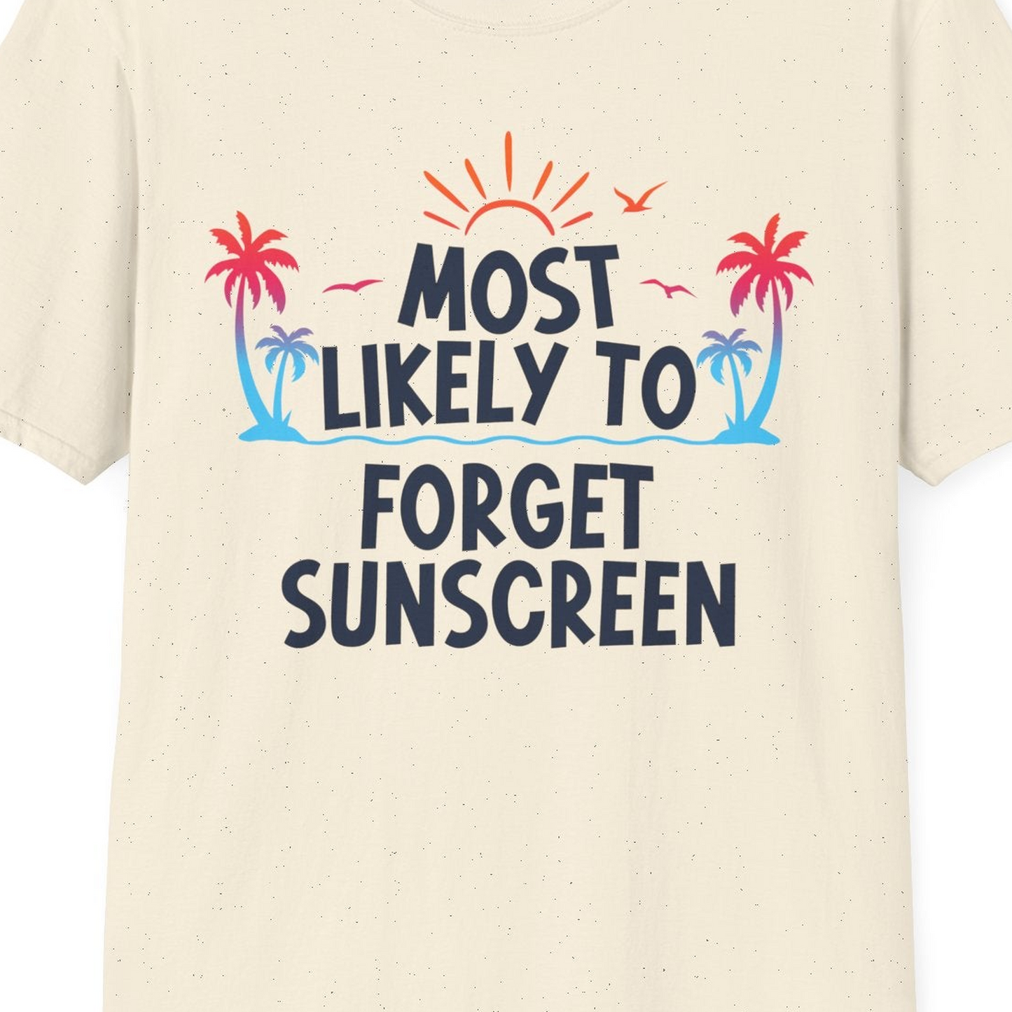 Most Likely To Forget Sunscreen Shirt T-Shirt – Natural – Best Cruise Shirts Close Up