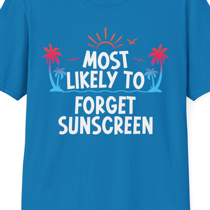 Most Likely To Forget Sunscreen Shirt T-Shirt – Sapphire – Best Cruise Shirts Close Up