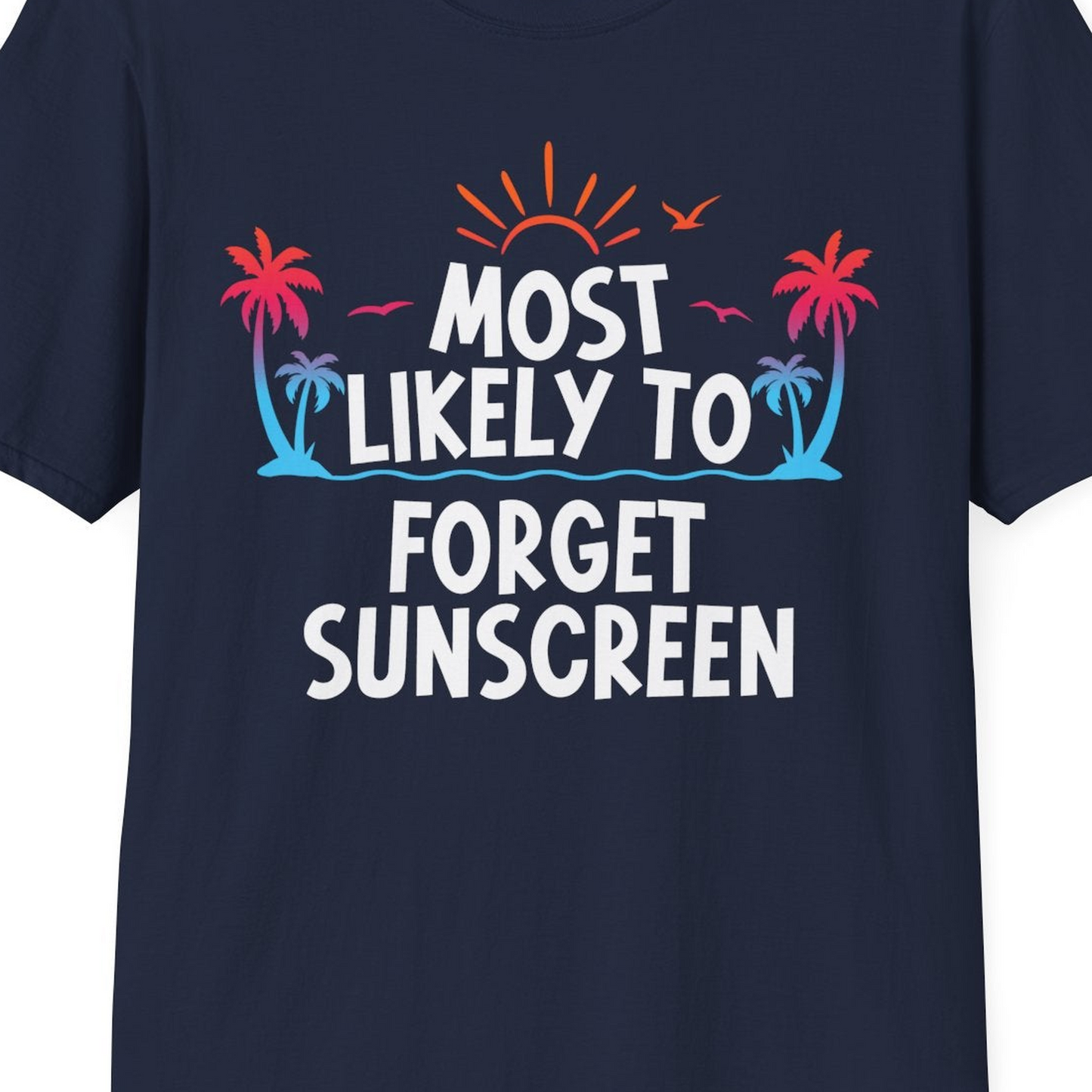 Most Likely To Forget Sunscreen Shirt T-Shirt – Navy – Best Cruise Shirts Close Up