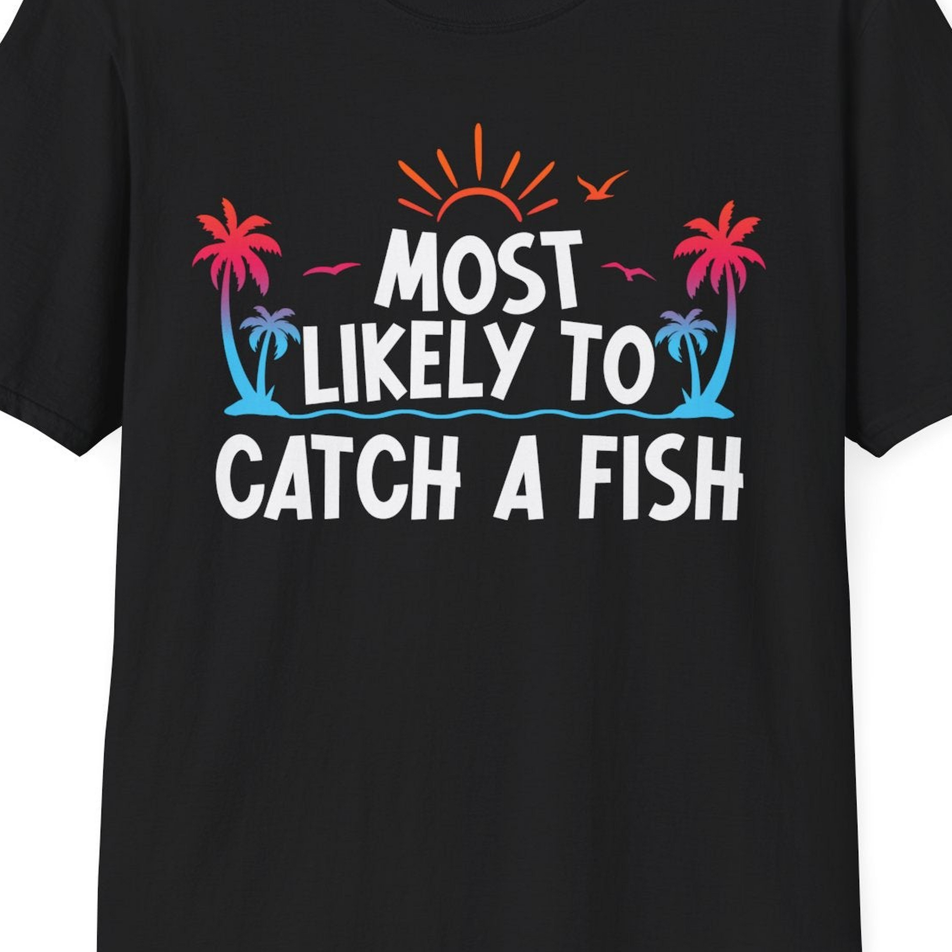 Most Likely To Catch A Fish Tropical Retro Sunset Fishing Shirt — T-Shirt T-Shirt – Black – Best Cruise Shirts Close Up