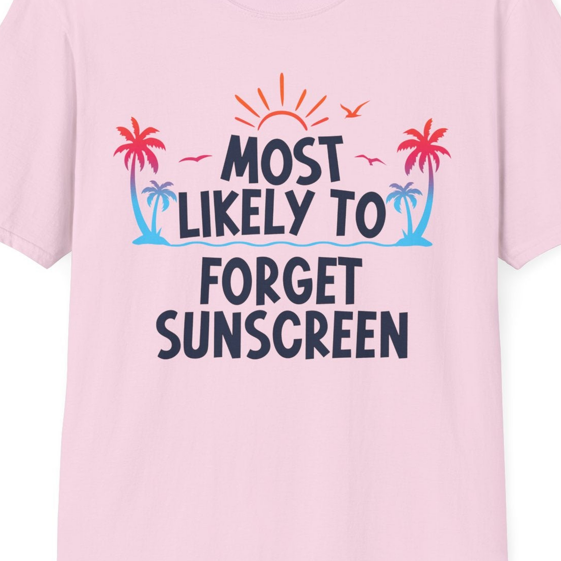 Most Likely To Forget Sunscreen Shirt T-Shirt – Light Pink – Best Cruise Shirts Close Up