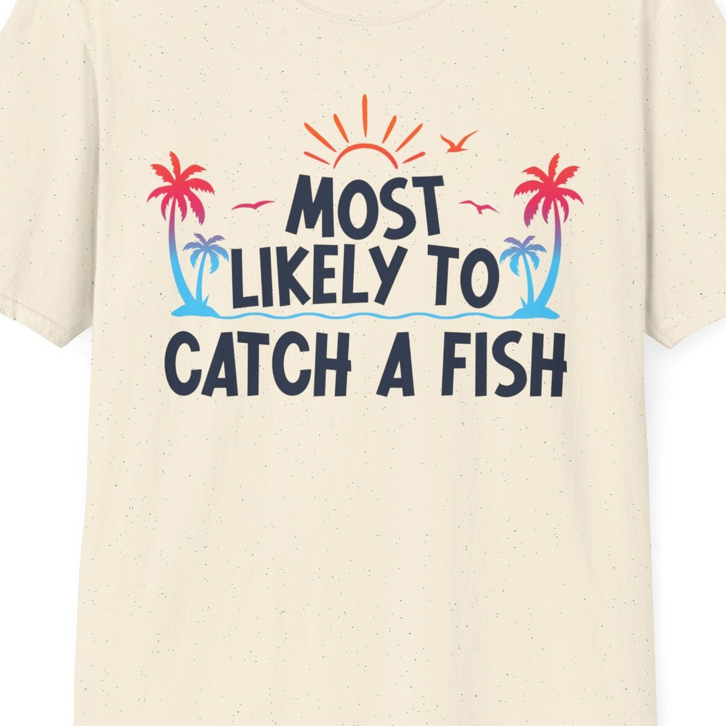Most Likely To Catch A Fish Tropical Retro Sunset Fishing Shirt — T-Shirt T-Shirt – Natural – Best Cruise Shirts Close Up