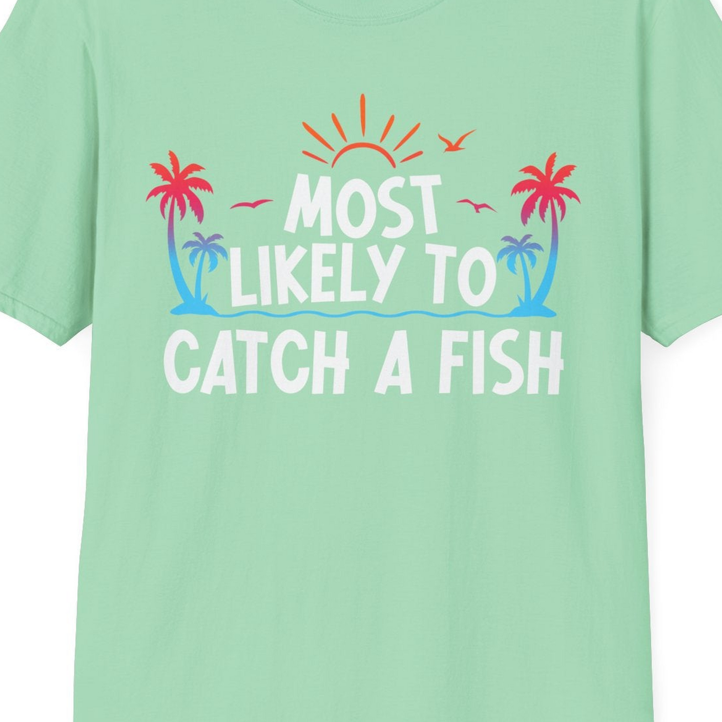 Most Likely To Catch A Fish Tropical Retro Sunset Fishing Shirt — T-Shirt T-Shirt – Mint Green – Best Cruise Shirts Close Up