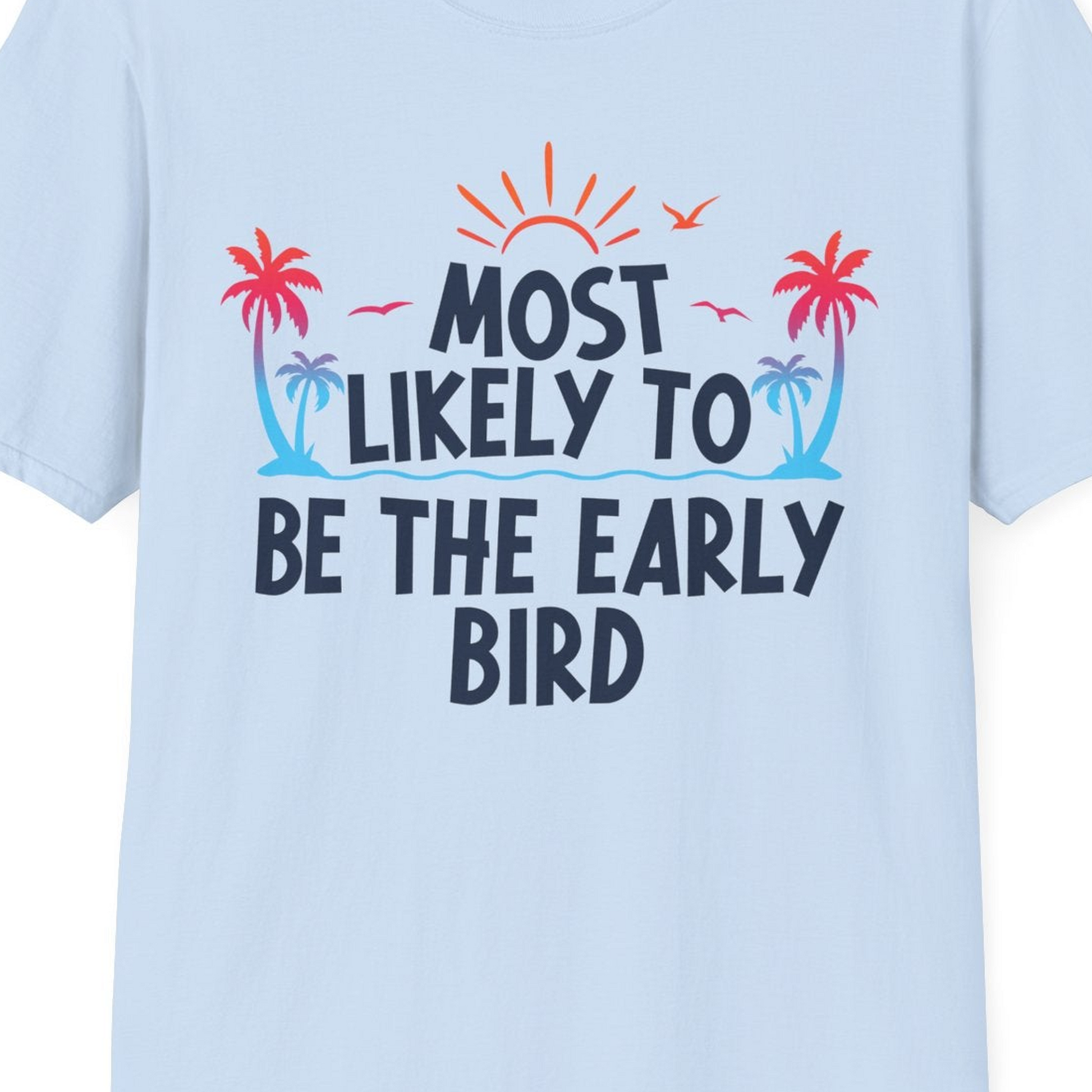Early Bird Tropical Sunrise Shirt T-Shirt – Light Blue – Best Cruise Shirts Close Up