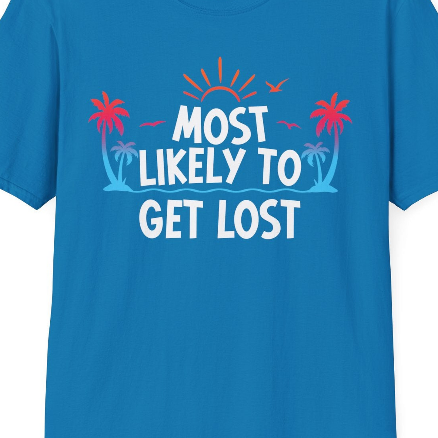 Most Likely To Get Lost Shirt T-Shirt – Sapphire – Best Cruise Shirts Close Up