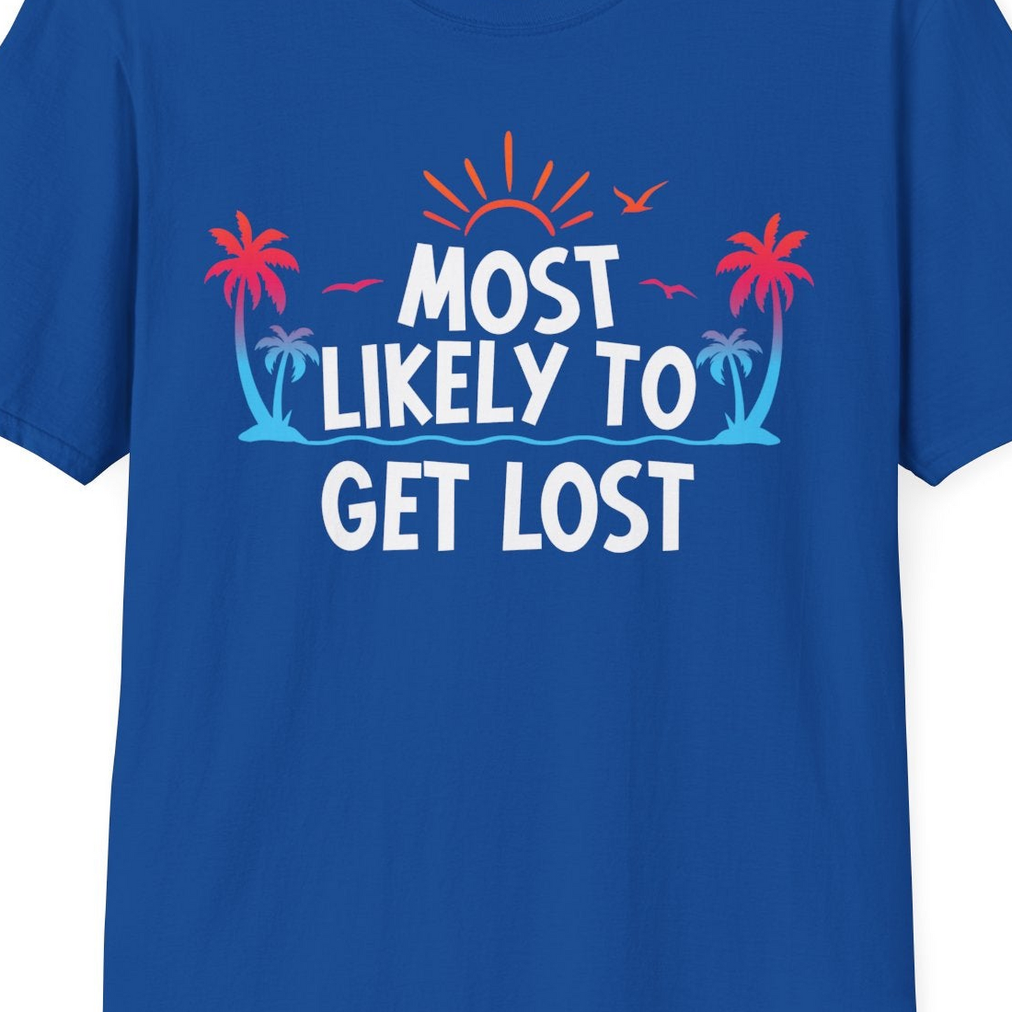 Most Likely To Get Lost Shirt T-Shirt – Royal – Best Cruise Shirts Close Up
