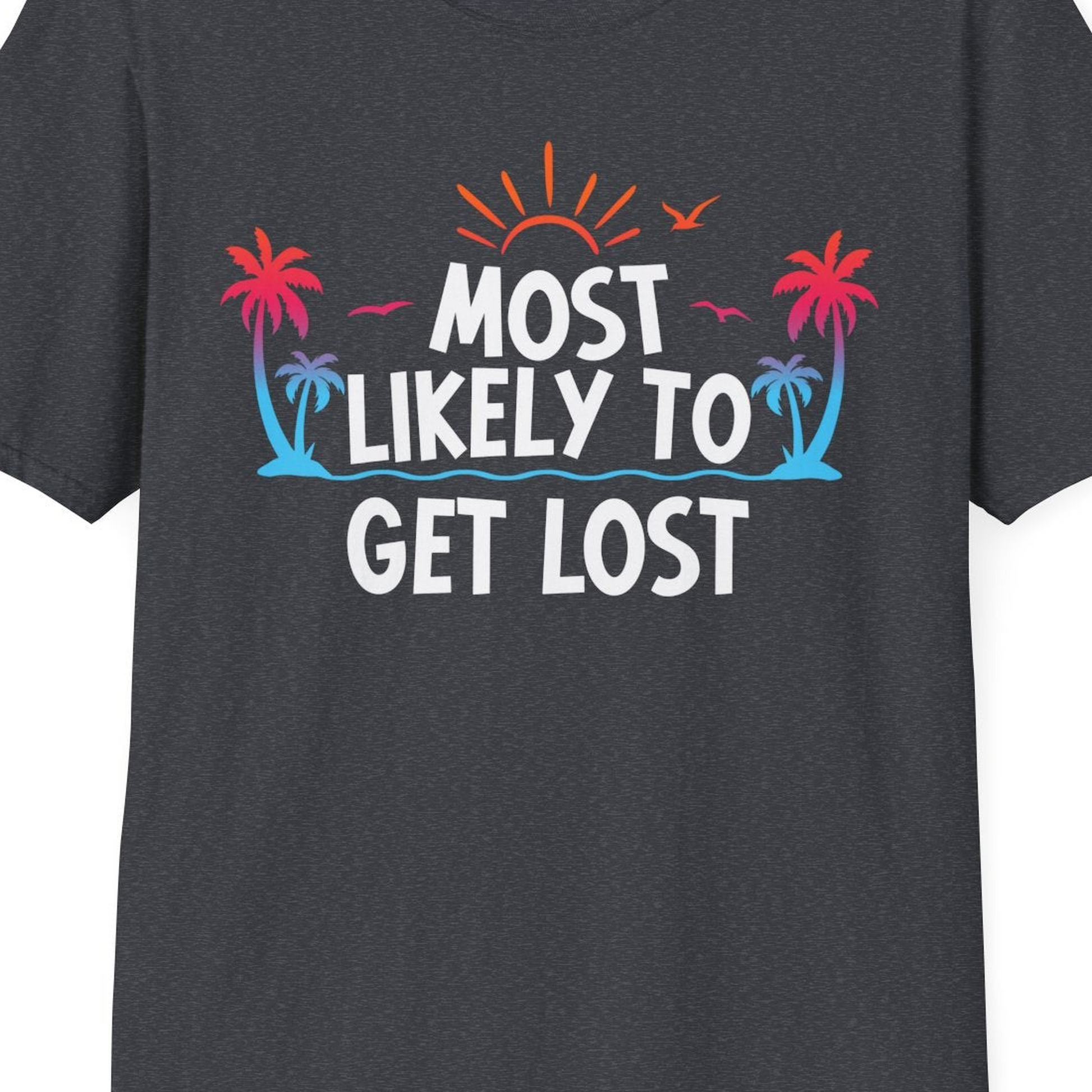 Most Likely To Get Lost Shirt T-Shirt – Dark Heather Grey – Best Cruise Shirts Close Up