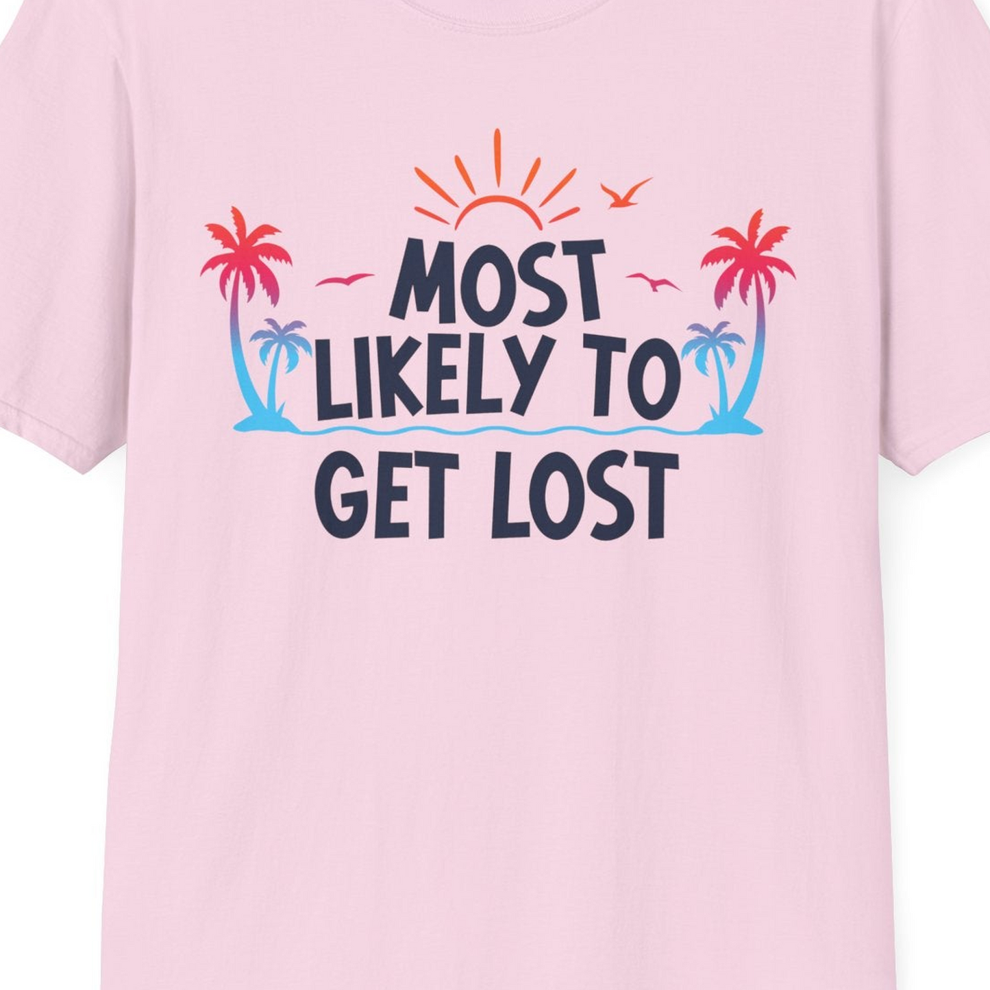 Most Likely To Get Lost Shirt T-Shirt – Light Pink – Best Cruise Shirts Close Up