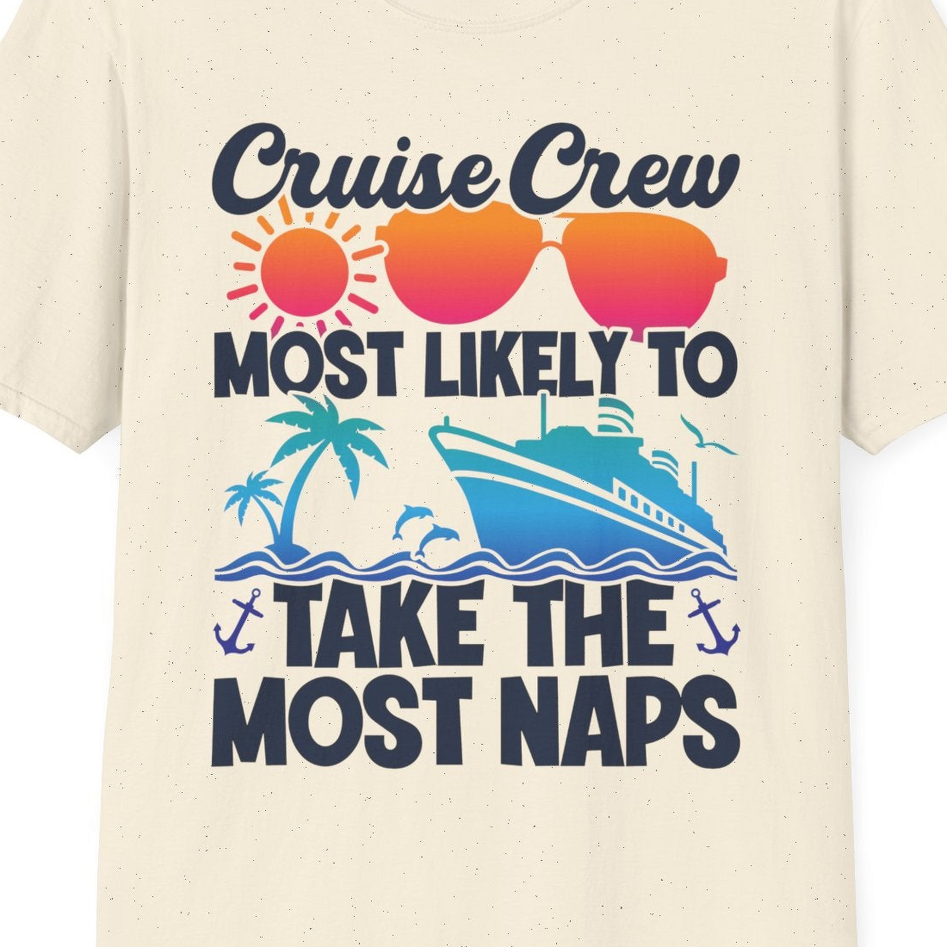 Cruise Crew Most Likely To Take The Most Naps Funny Vacation Shirt — T-Shirt T-Shirt – Natural – Best Cruise Shirts Close Up