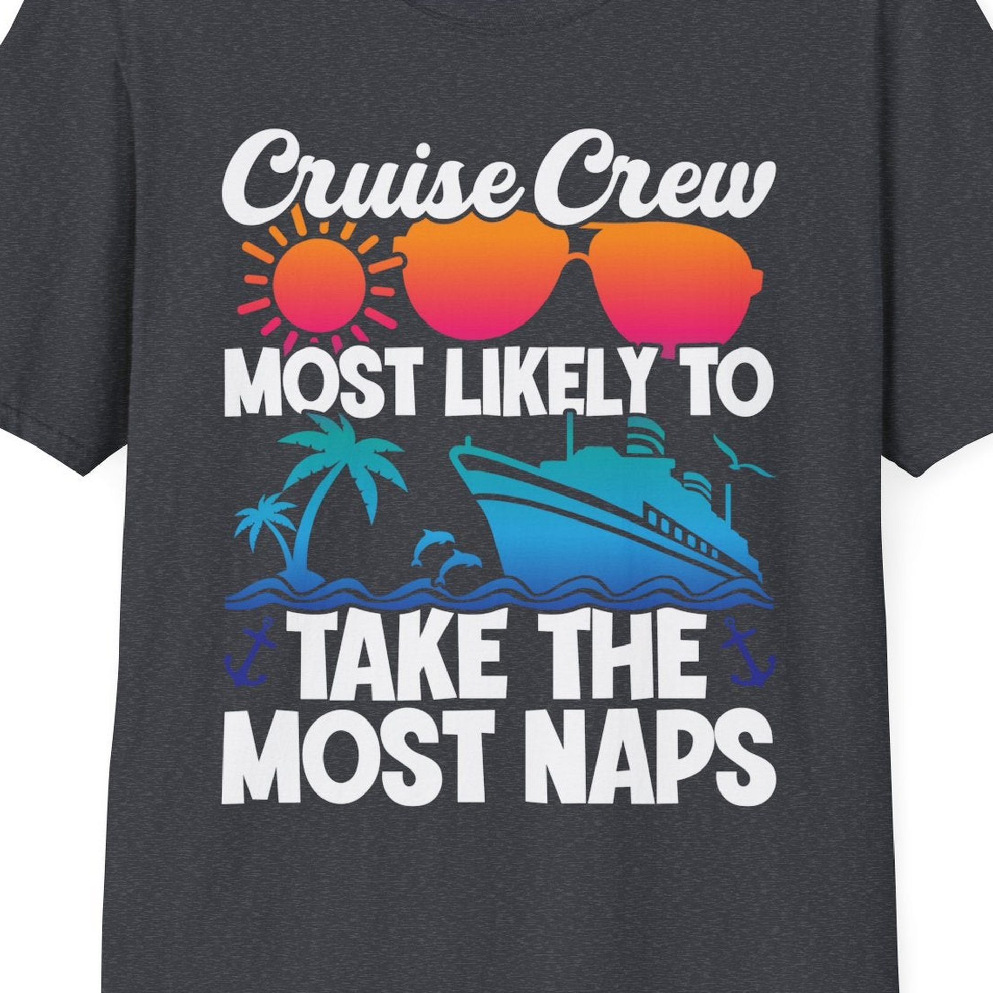 Cruise Crew Most Likely To Take The Most Naps Funny Vacation Shirt — T-Shirt T-Shirt – Dark Heather Grey – Best Cruise Shirts Close Up