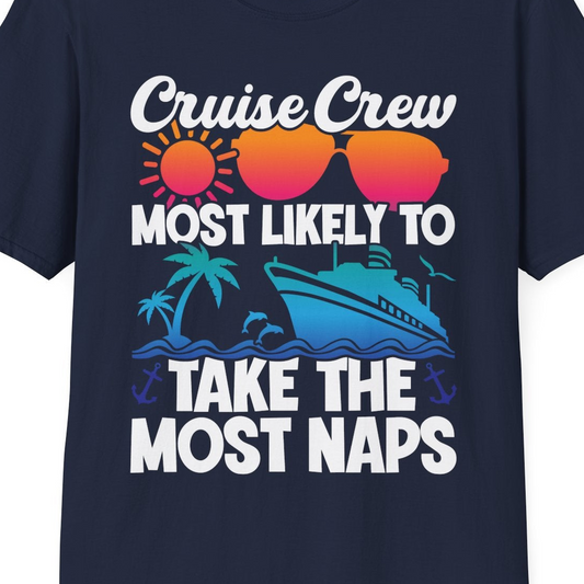 Cruise Crew Most Likely To Take The Most Naps Funny Vacation Shirt — T-Shirt T-Shirt – Navy – Best Cruise Shirts Close Up