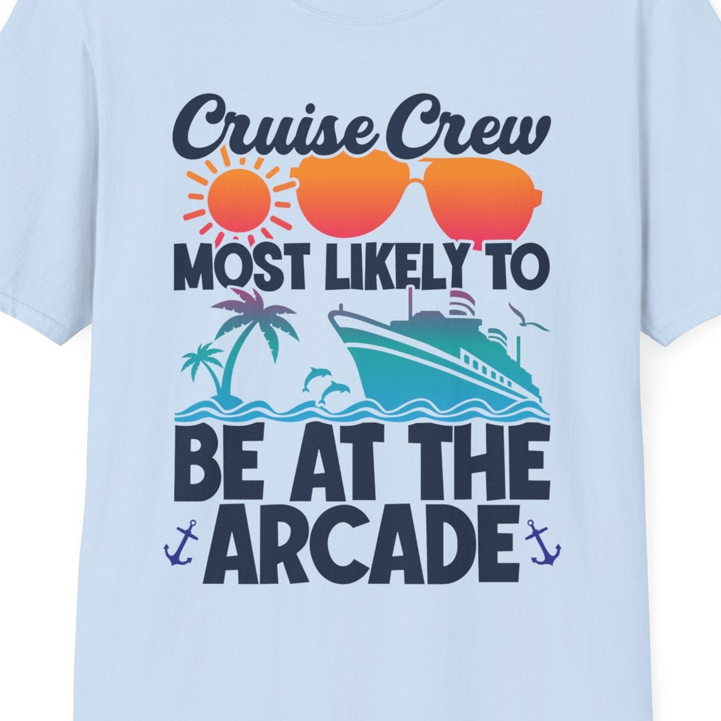 Cruise Crew Most Likely To Be At The Arcade Shirt Tropical Fun — T-Shirt T-Shirt – Light Blue – Best Cruise Shirts Close Up