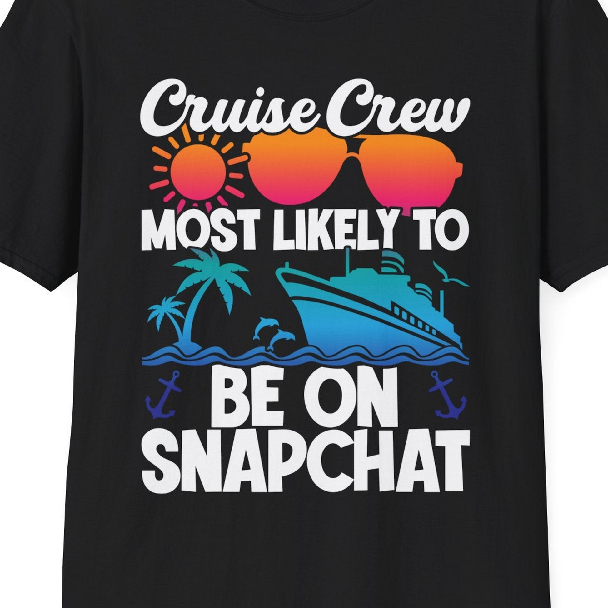 Cruise Crew Most Likely to Be on Snapchat Colorful Cruise Shirt — T-Shirt T-Shirt – Black – Best Cruise Shirts Close Up
