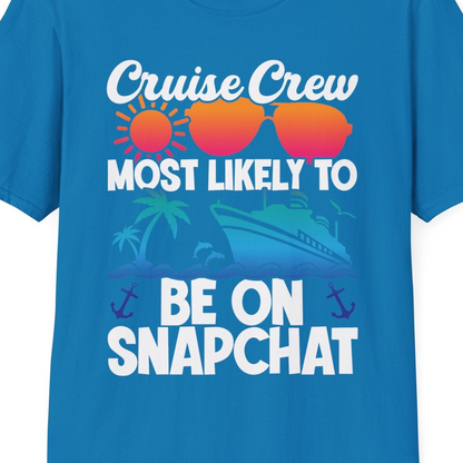 Cruise Crew Most Likely to Be on Snapchat Colorful Cruise Shirt — T-Shirt T-Shirt – Sapphire – Best Cruise Shirts Close Up