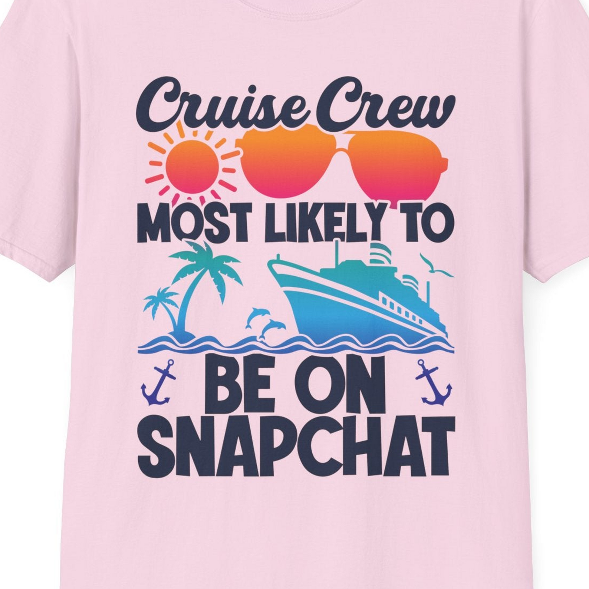 Cruise Crew Most Likely to Be on Snapchat Colorful Cruise Shirt — T-Shirt T-Shirt – Light Pink – Best Cruise Shirts Close Up