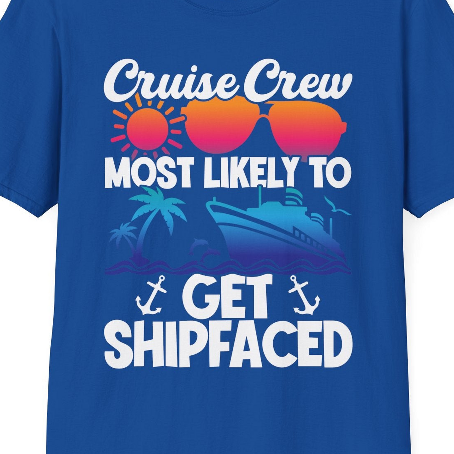 Cruise Crew Most Likely To Get Shipfaced Funny Party Shirt — T-Shirt T-Shirt – Royal – Best Cruise Shirts Close Up