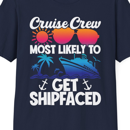 Cruise Crew Most Likely To Get Shipfaced Funny Party Shirt — T-Shirt T-Shirt – Navy – Best Cruise Shirts Close Up