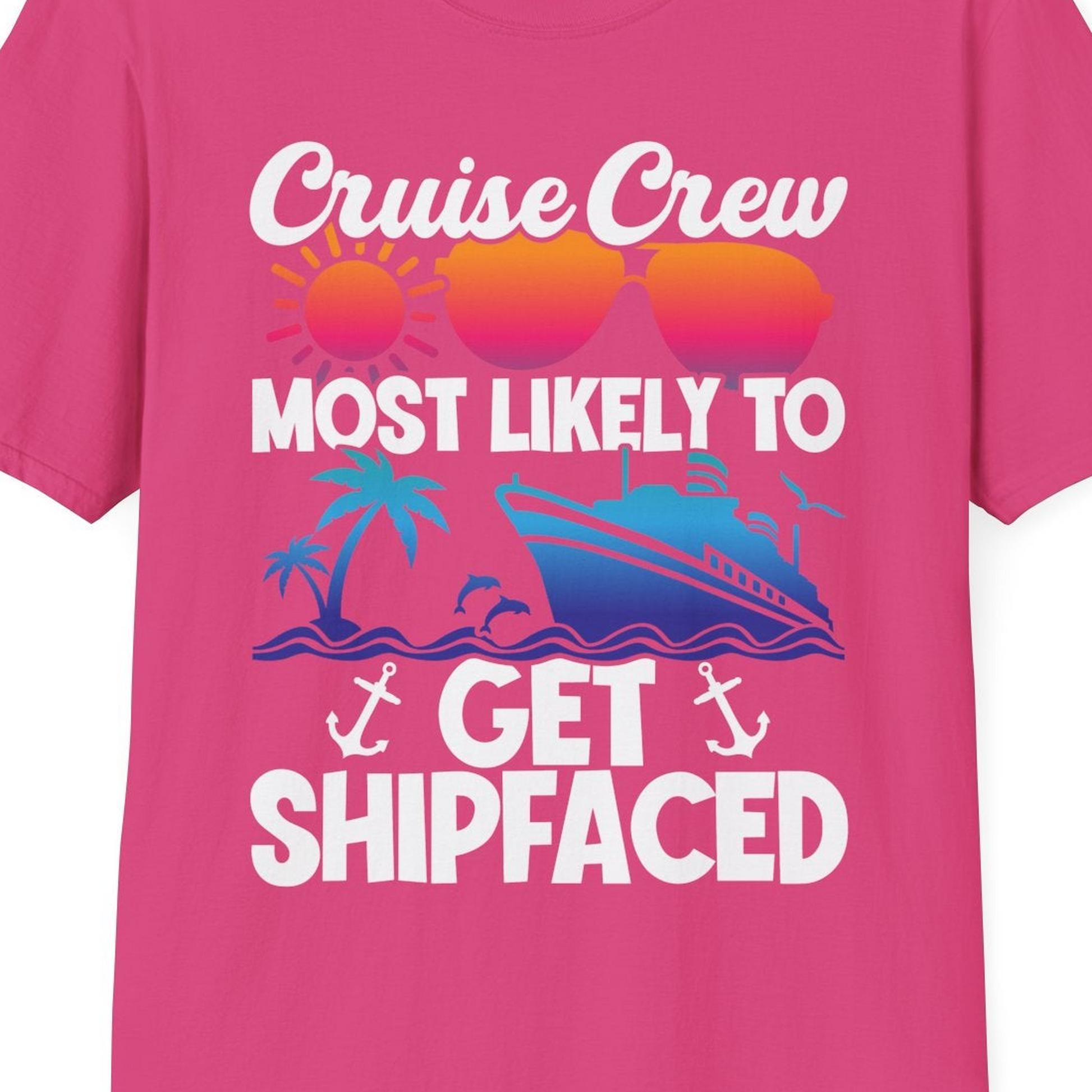 Cruise Crew Most Likely To Get Shipfaced Funny Party Shirt — T-Shirt T-Shirt – Heliconia – Best Cruise Shirts Close Up