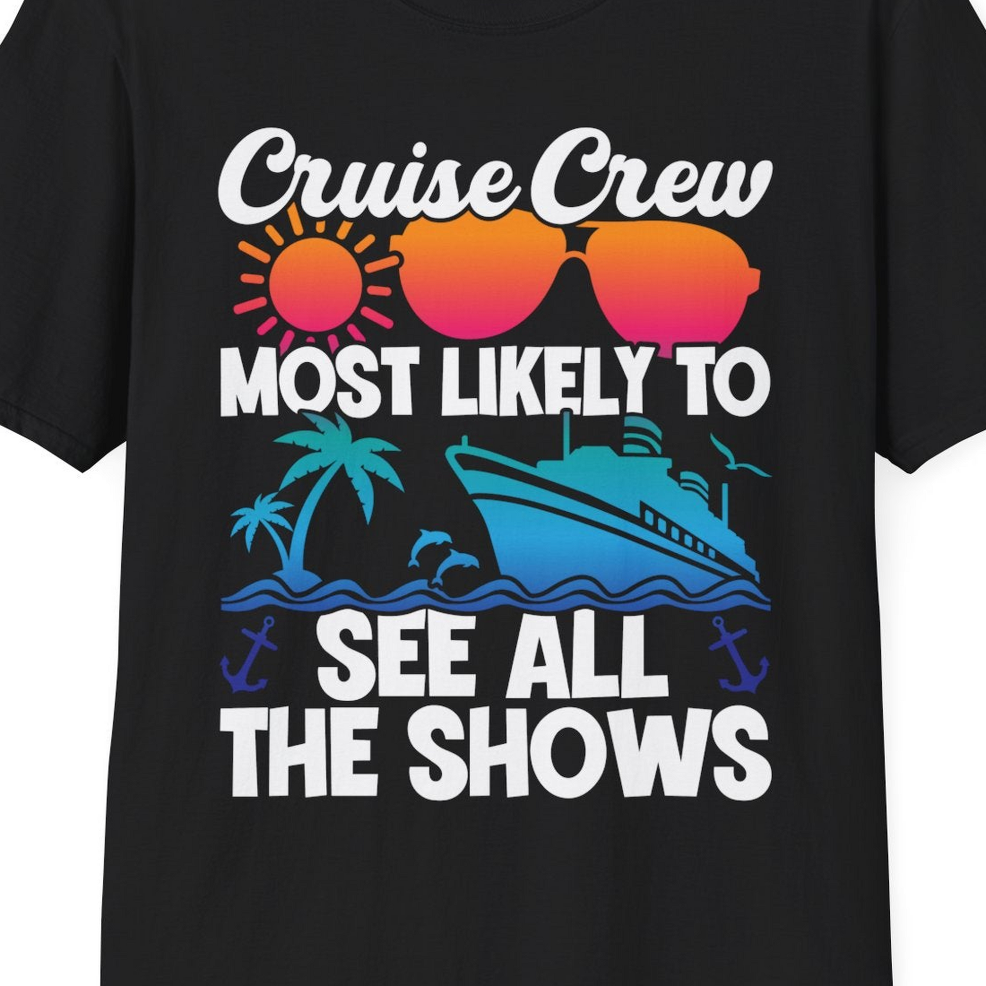 Cruise Crew Most Likely To See All The Shows Tropical Shirt — T-Shirt T-Shirt – Black – Best Cruise Shirts Close Up