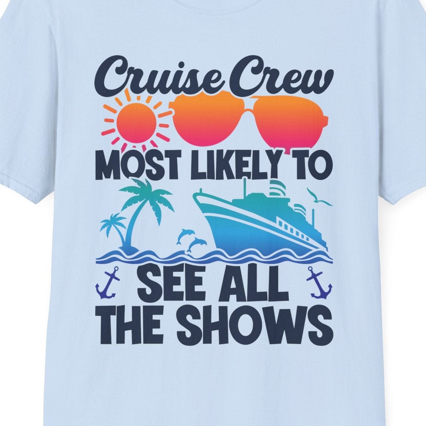 Cruise Crew Most Likely To See All The Shows Tropical Shirt — T-Shirt T-Shirt – Light Blue – Best Cruise Shirts Close Up