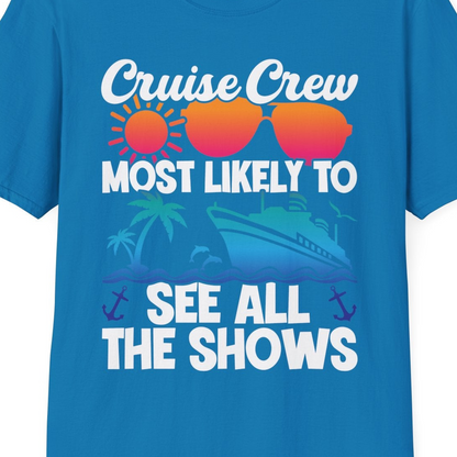 Cruise Crew Most Likely To See All The Shows Tropical Shirt — T-Shirt T-Shirt – Sapphire – Best Cruise Shirts Close Up