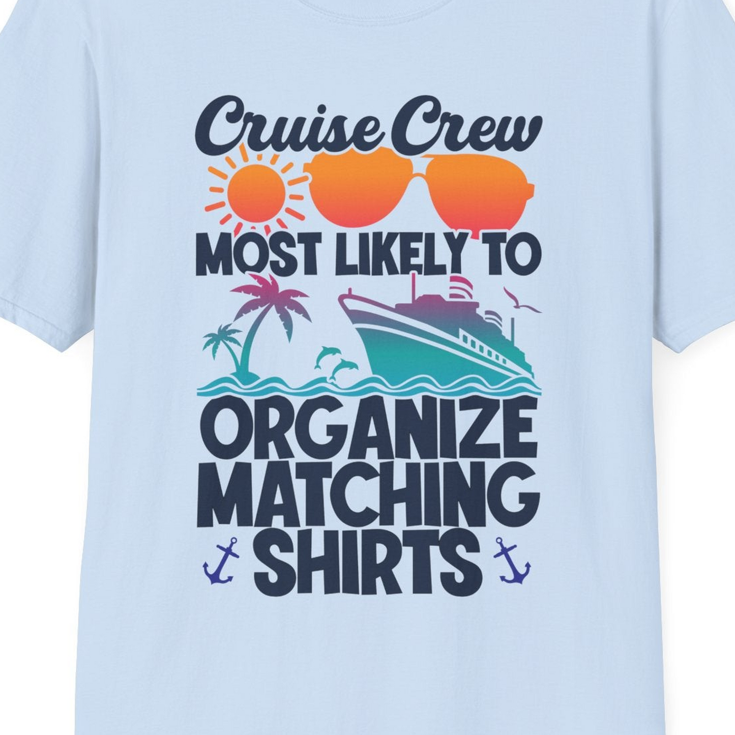 Cruise Crew Most Likely To Organize Matching Shirts Retro Tee — T-Shirt T-Shirt – Light Blue – Best Cruise Shirts Close Up
