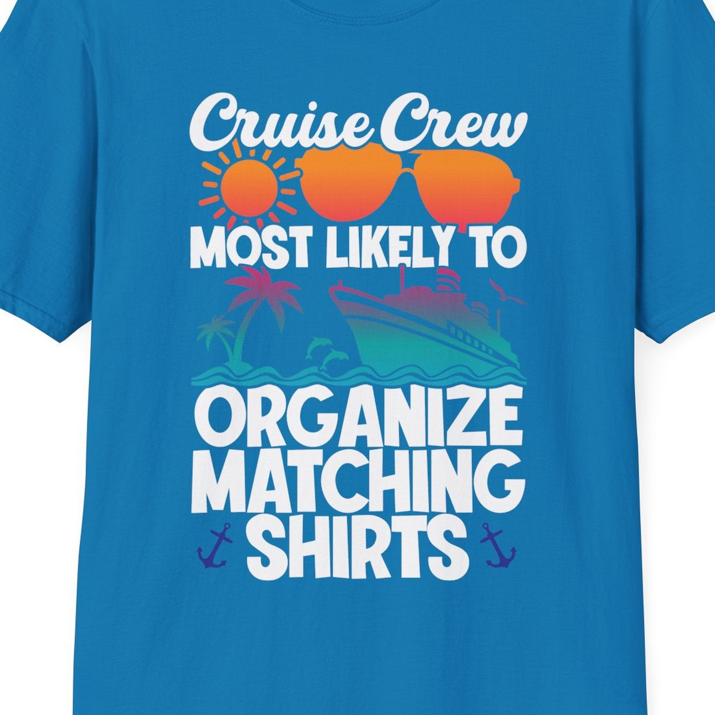 Cruise Crew Most Likely To Organize Matching Shirts Retro Tee — T-Shirt T-Shirt – Sapphire – Best Cruise Shirts Close Up