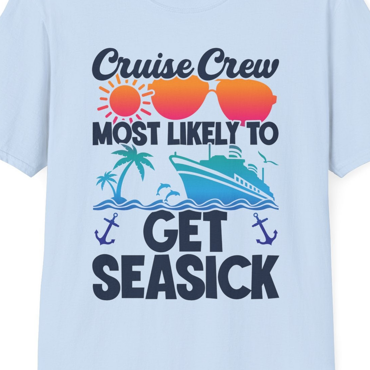 Cruise Crew Most Likely To Get Seasick Funny Group Vacation Shirt — T-Shirt T-Shirt – Light Blue – Best Cruise Shirts Close Up