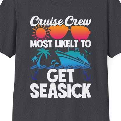 Cruise Crew Most Likely To Get Seasick Funny Group Vacation Shirt — T-Shirt T-Shirt – Dark Heather Grey – Best Cruise Shirts Close Up