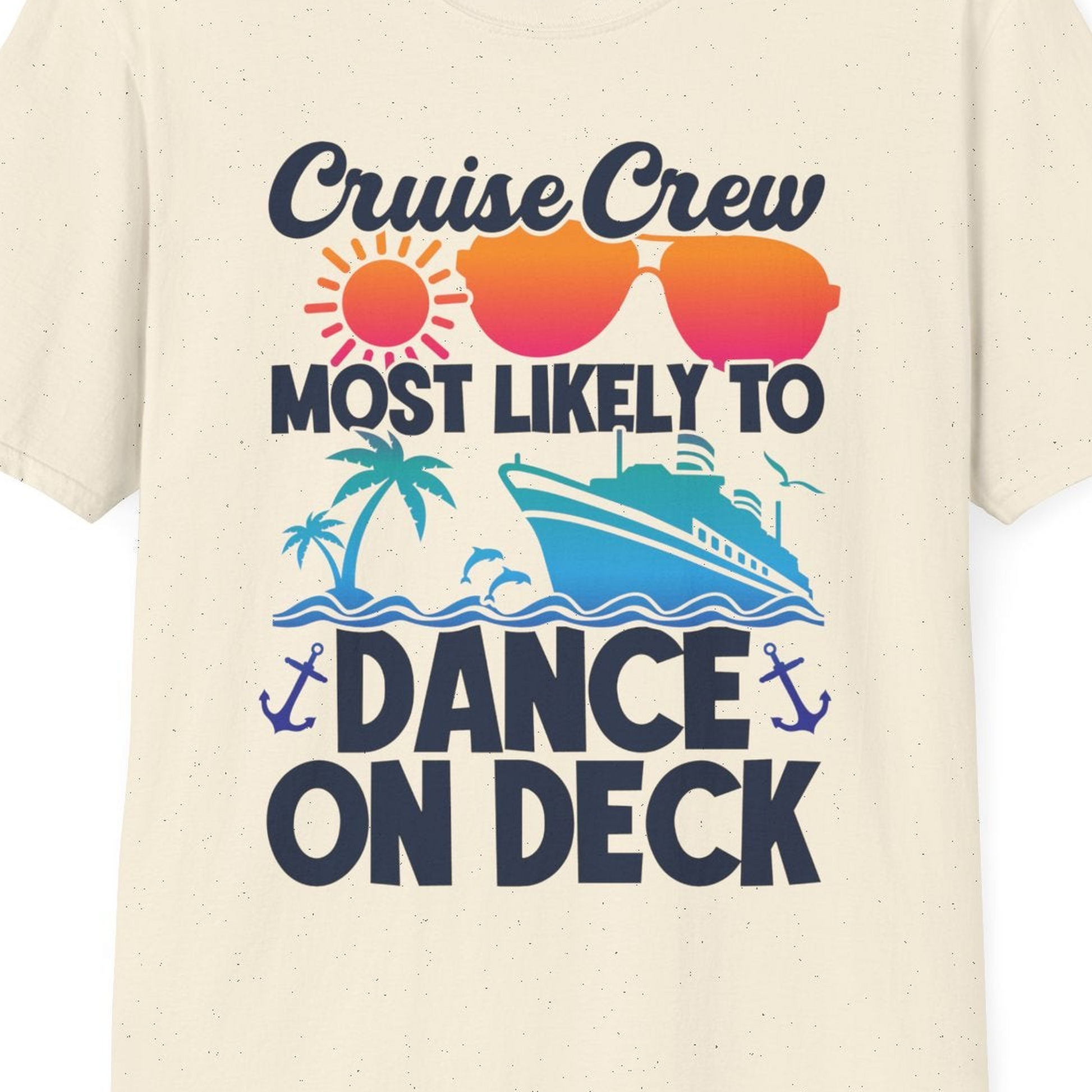 Cruise Crew Most Likely To Dance On Deck Tropical Party Shirt — T-Shirt T-Shirt – Natural – Best Cruise Shirts Close Up