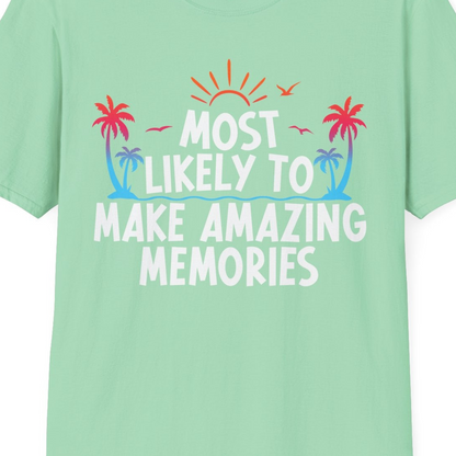 Most Likely To Make Amazing Memories Tropical Beach Trip Shirt — T-Shirt T-Shirt – Mint Green – Best Cruise Shirts Close Up