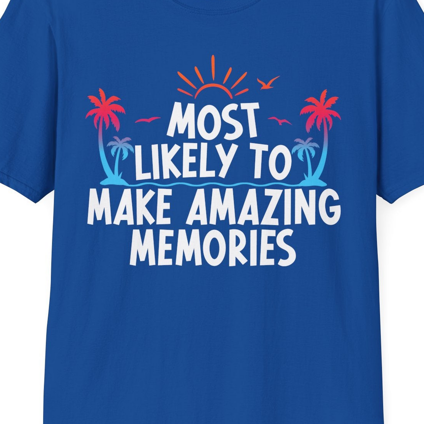 Most Likely To Make Amazing Memories Tropical Beach Trip Shirt — T-Shirt T-Shirt – Royal – Best Cruise Shirts Close Up