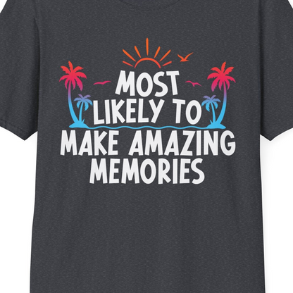 Most Likely To Make Amazing Memories Tropical Beach Trip Shirt — T-Shirt T-Shirt – Dark Heather Grey – Best Cruise Shirts Close Up
