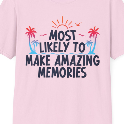 Most Likely To Make Amazing Memories Tropical Beach Trip Shirt — T-Shirt T-Shirt – Light Pink – Best Cruise Shirts Close Up