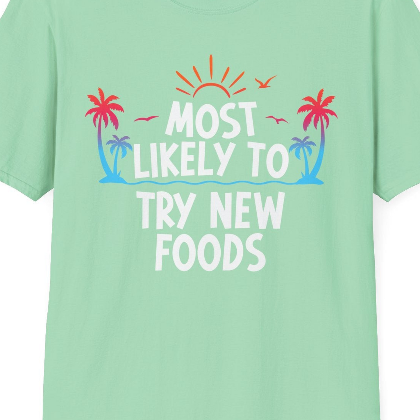 Most Likely To Try New Foods Tropical Palm Tree Sunset Shirt — T-Shirt T-Shirt – Mint Green – Best Cruise Shirts Close Up
