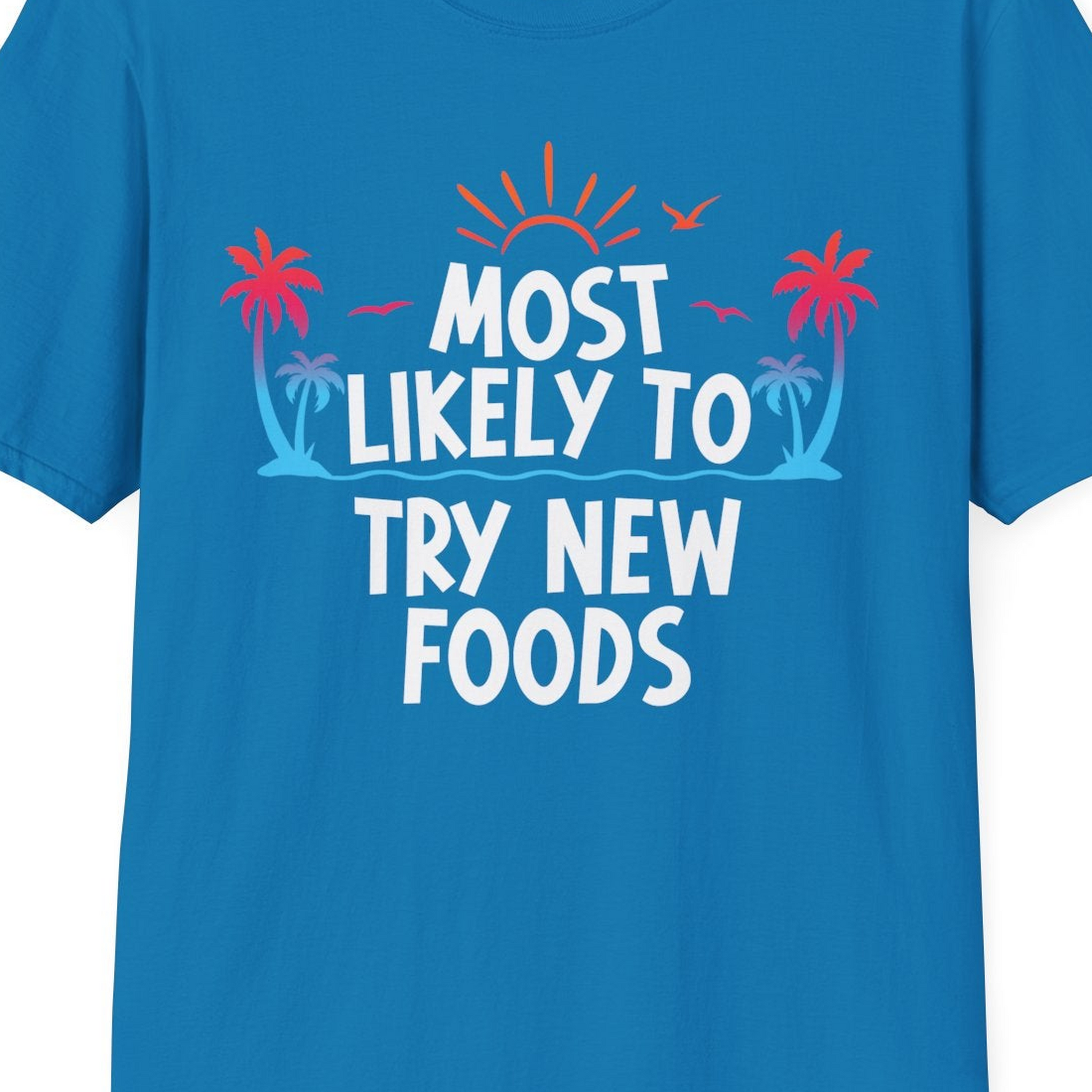 Most Likely To Try New Foods Tropical Palm Tree Sunset Shirt — T-Shirt T-Shirt – Sapphire – Best Cruise Shirts Close Up
