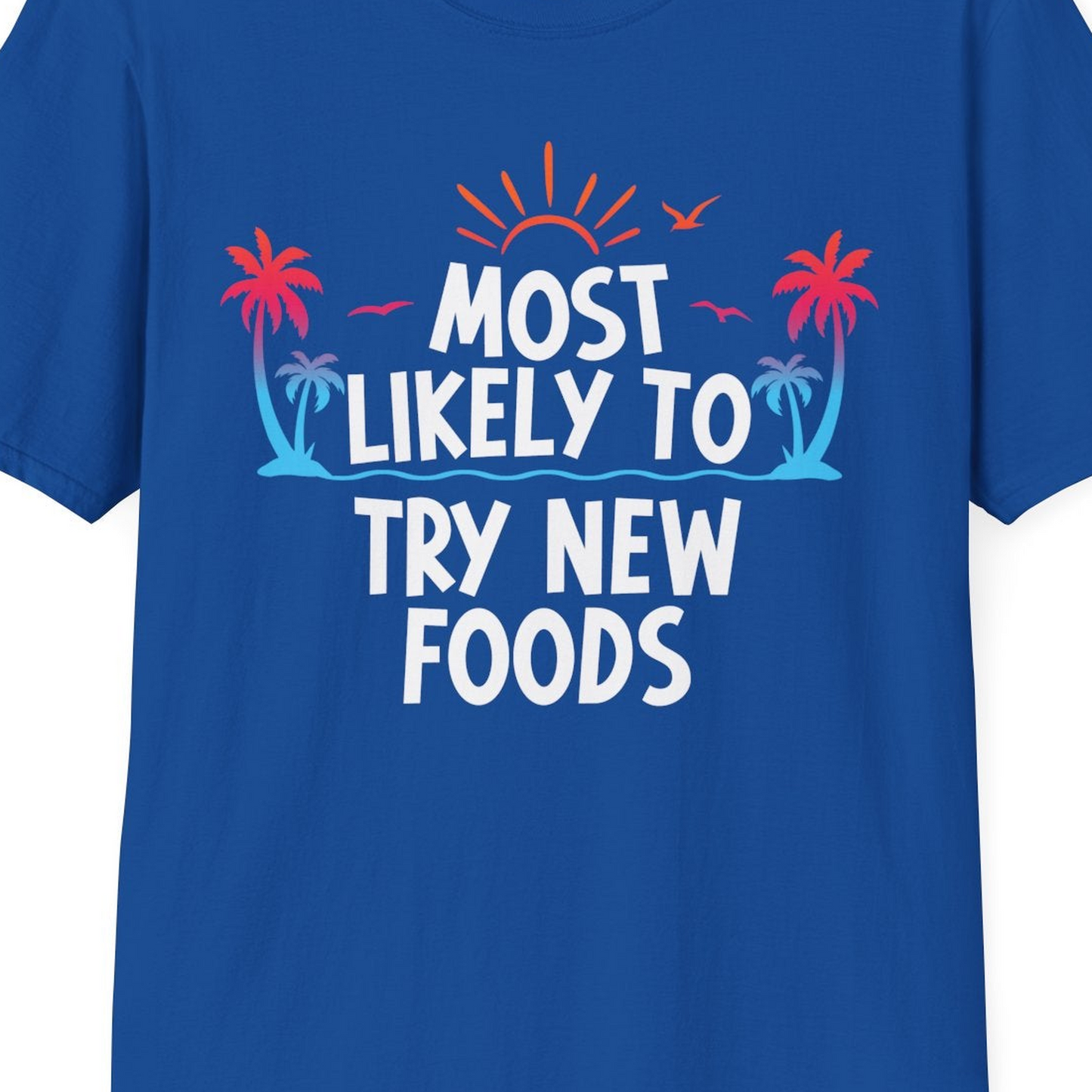 Most Likely To Try New Foods Tropical Palm Tree Sunset Shirt — T-Shirt T-Shirt – Royal – Best Cruise Shirts Close Up