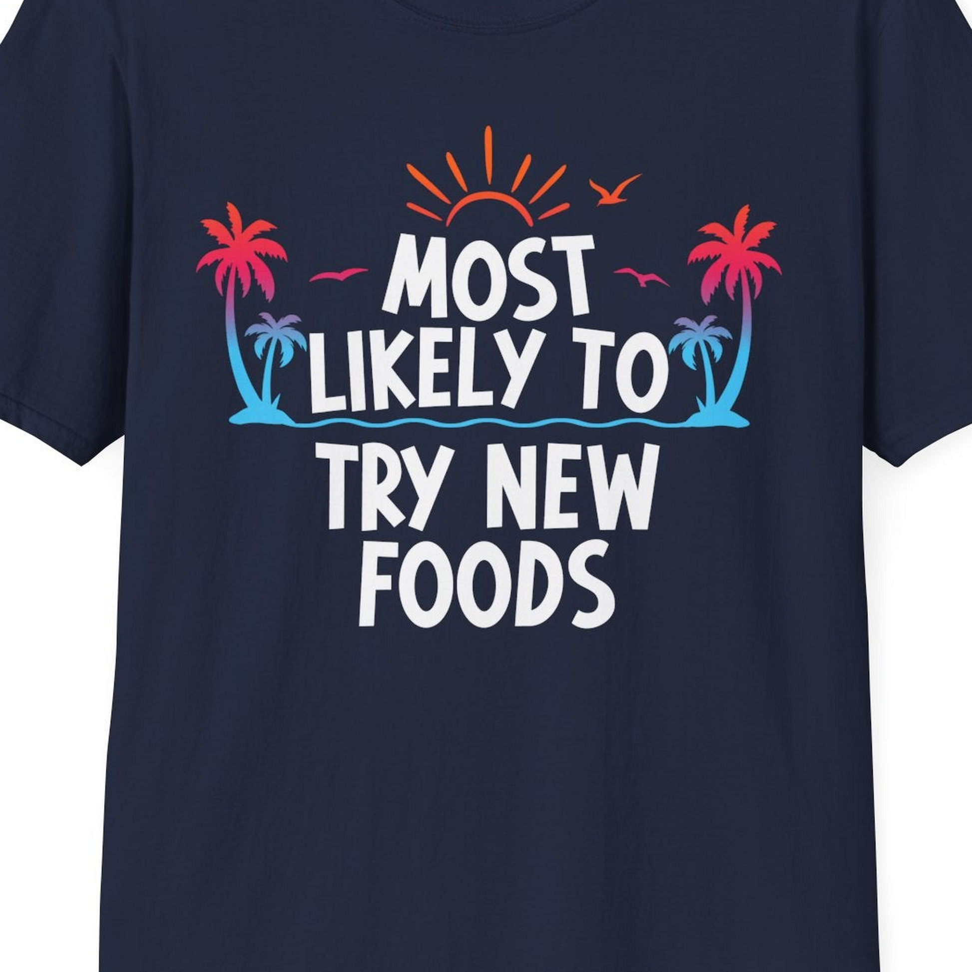 Most Likely To Try New Foods Tropical Palm Tree Sunset Shirt — T-Shirt T-Shirt – Navy – Best Cruise Shirts Close Up