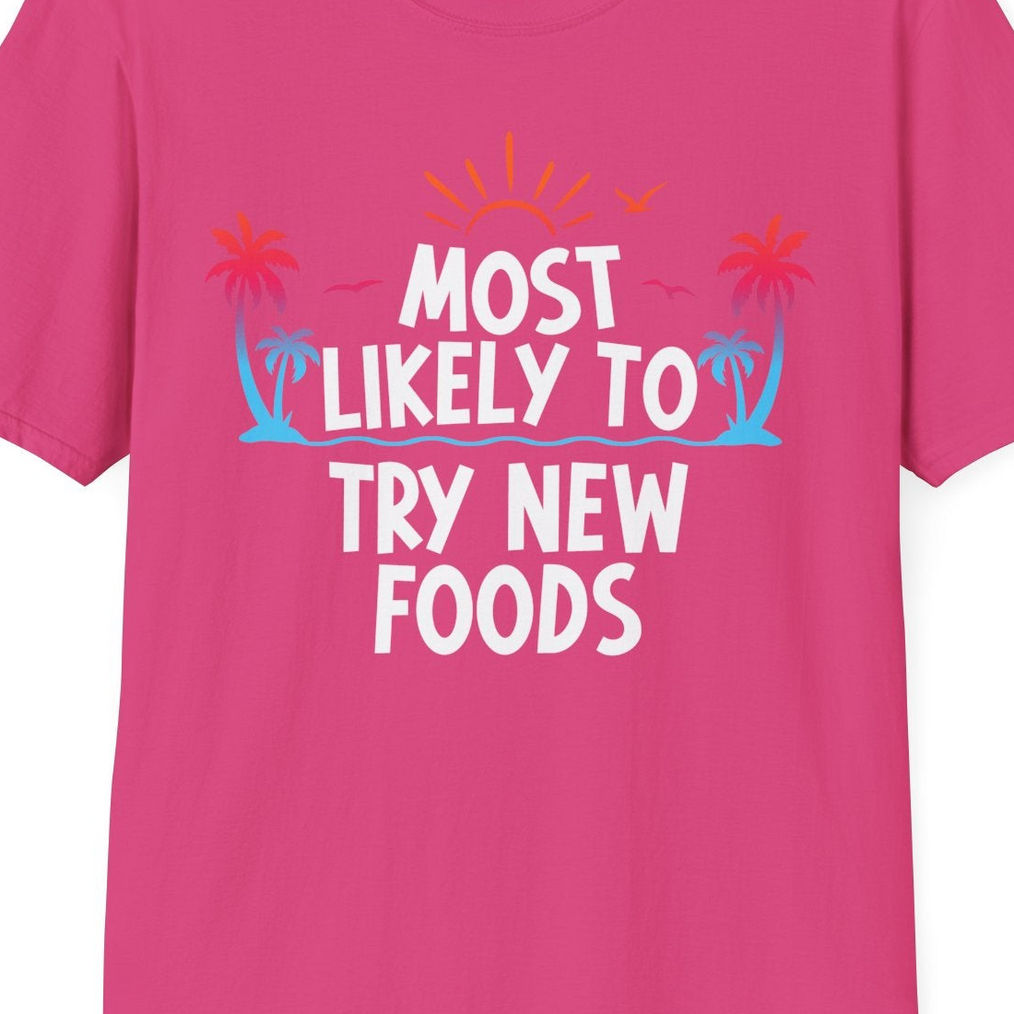 Most Likely To Try New Foods Tropical Palm Tree Sunset Shirt — T-Shirt T-Shirt – Heliconia – Best Cruise Shirts Close Up