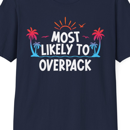 Most Likely To Overpack Tropical Humor Shirt With Palm Trees And Sun — T-Shirt T-Shirt – Navy – Best Cruise Shirts Close Up